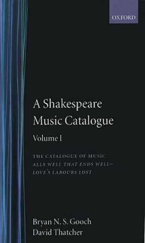 Book Shakespeare Music Catalogue: Volume I Bryan N. S. Gooch