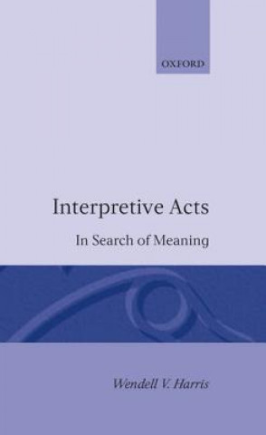 Knjiga Interpretive Acts Wendell V. Harris