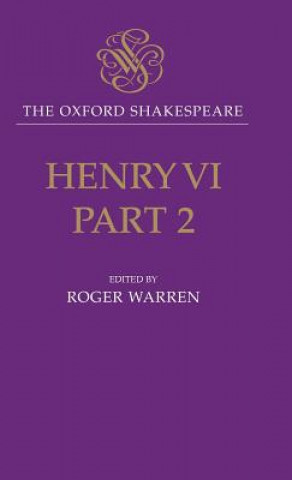 Knjiga Oxford Shakespeare: Henry VI, Part Two William Shakespeare