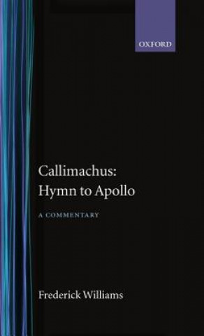 Könyv Callimachus: Hymn to Apollo: A Commentary Frederick Williams