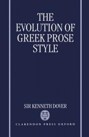 Książka Evolution of Greek Prose Style K. J. Dover