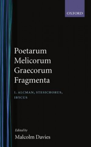 Kniha Poetarum Melicorum Graecorum Fragmenta: Volume I Malcolm Davies