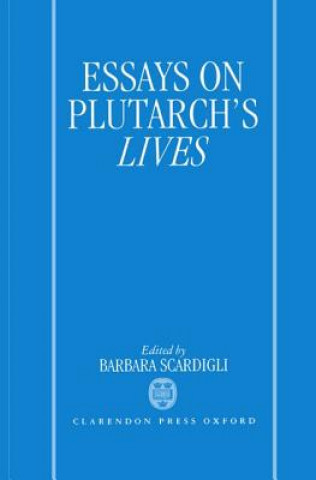 Carte Essays on Plutarch's Lives Scardigili
