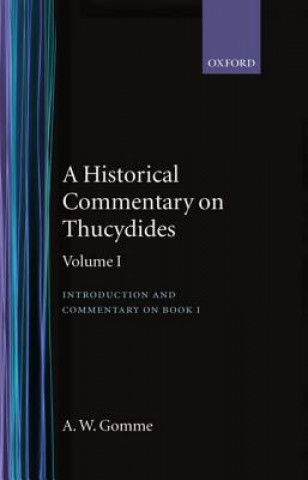 Carte Historical Commentary on Thucydides: Volume 1. Introduction, and Commentary on Book I Arnold Wycombe Gomme