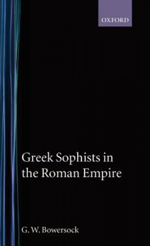 Carte Greek Sophists in the Roman Empire Glen W. Bowersock