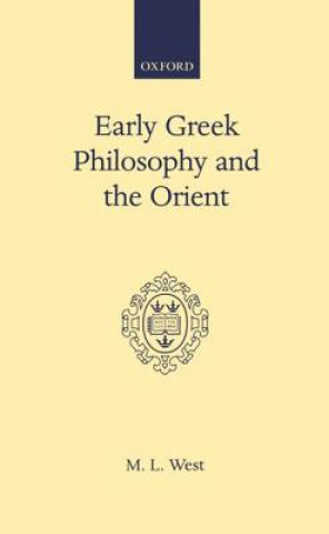 Könyv Early Greek Philosophy and the Orient M.L. West