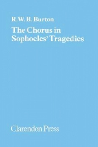 Książka Chorus in Sophocles' Tragedies R.W.B. Burton