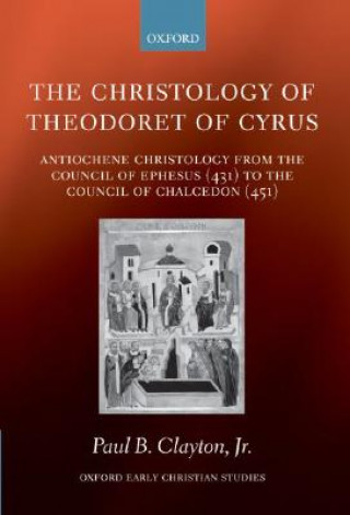 Βιβλίο Christology of Theodoret of Cyrus Paul B. Clayton