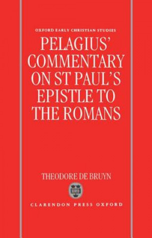 Book Pelagius' Commentary on St Paul's Epistle to the Romans Pelagius