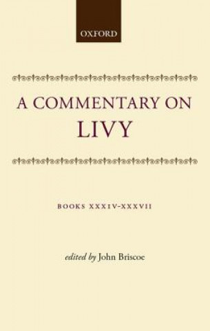 Carte Commentary on Livy: Books XXXIV-XXXVII Livy