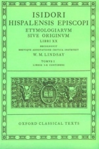 Carte Isidore Etymologiae Vol. I. Books I-X Isidorus