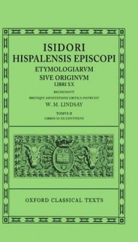 Carte Isidore Etymologiae Vol. II. Books XI-XX Isidorus