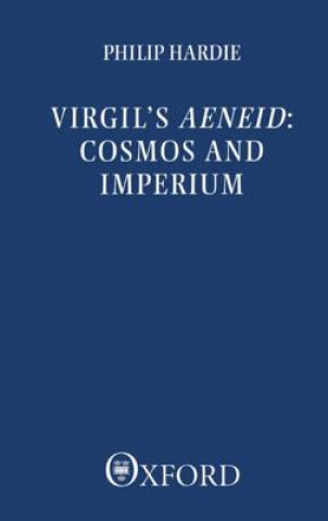 Libro Virgil's Aeneid: Cosmos and Imperium Philip R. Hardie