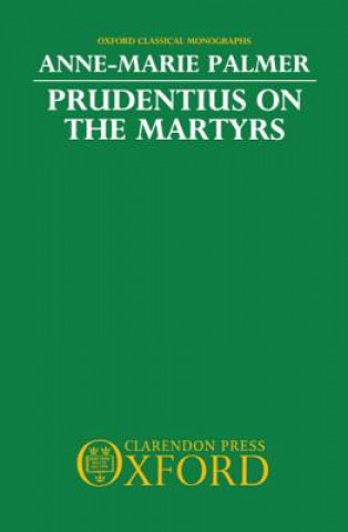 Carte Prudentius on the Martyrs Anne-Marie Palmer