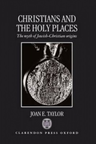Kniha Christians and the Holy Places Joan E. Taylor