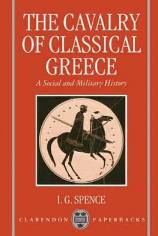 Carte Cavalry of Classical Greece I.G. Spence