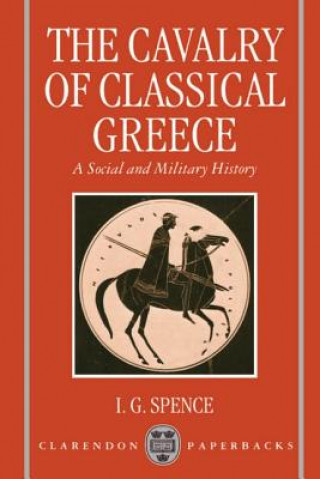 Book Cavalry of Classical Greece I.G. Spence