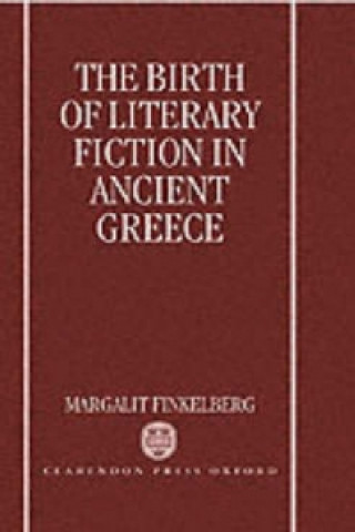 Buch Birth of Literary Fiction in Ancient Greece Margalit Finkelberg