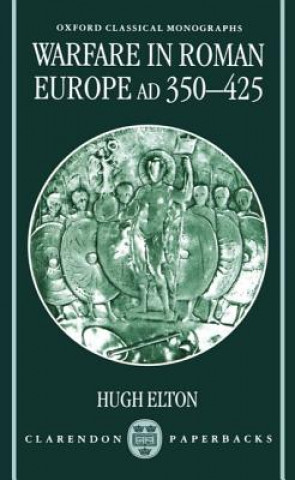 Carte Warfare in Roman Europe AD 350-425 Hugh Elton
