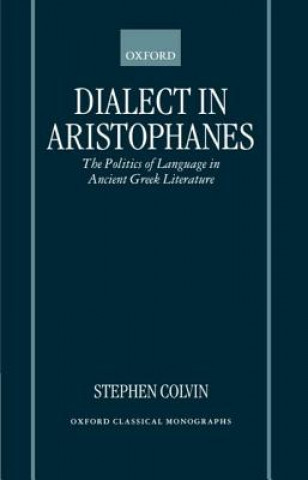 Könyv Dialect in Aristophanes Stephen Colvin