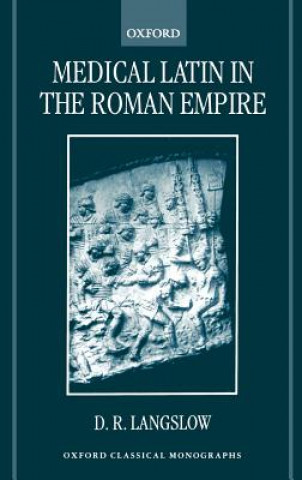 Carte Medical Latin in the Roman Empire D.R. Langslow