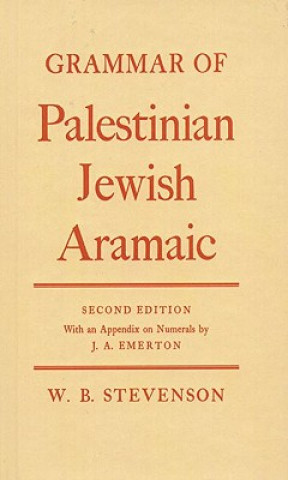 Kniha Grammar of Palestinian Jewish Aramaic William Barron Stevenson