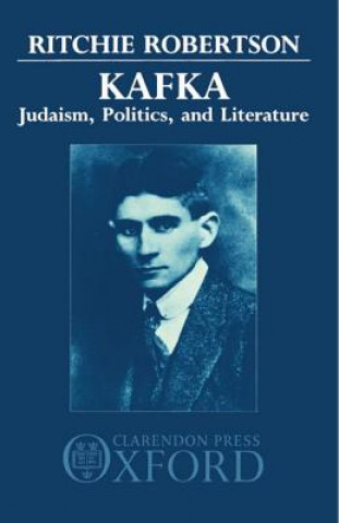 Carte Kafka: Judaism, Politics, and Literature Ritchie Robertson