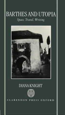 Book Barthes and Utopia Diana Knight