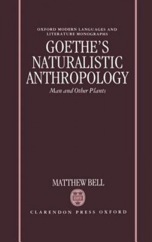 Книга Goethe's Naturalistic Anthropology Matthew Bell