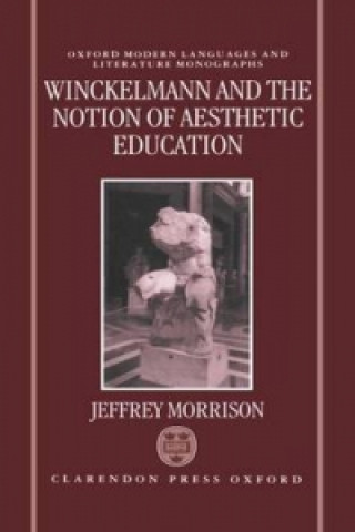 Libro Winckelmann and the Notion of Aesthetic Education Jeffrey Morrison