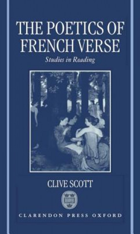 Kniha Poetics of French Verse Clive Scott