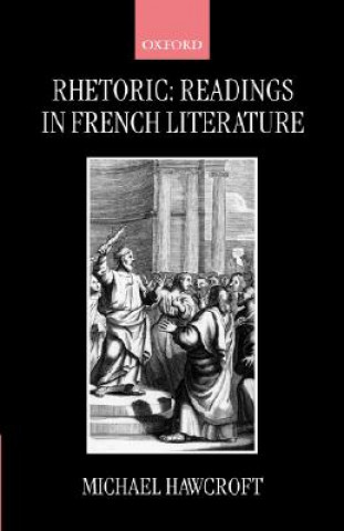 Kniha Rhetoric: Readings in French Literature Michael Hawcroft