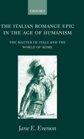 Buch Italian Romance Epic in the Age of Humanism J.E. Everson