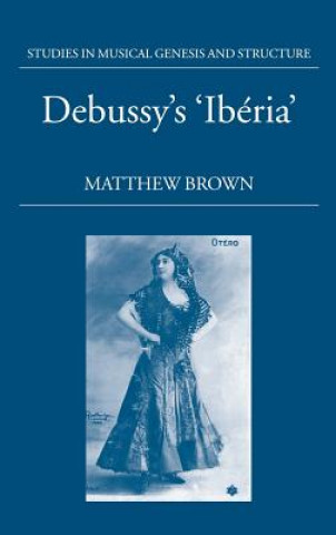 Kniha Debussy's 'Iberia' Matthew Brown