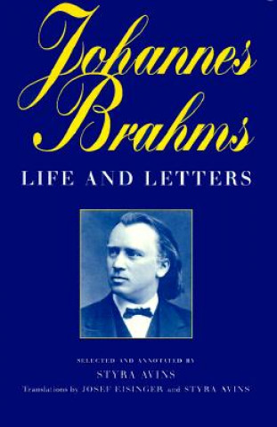 Kniha Johannes Brahms: Life and Letters Styra Avins