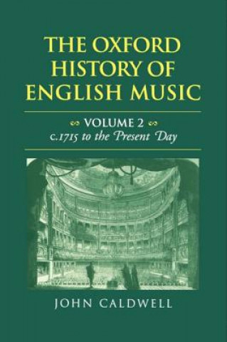 Book Oxford History of English Music: Volume 2: c.1715 to the Present Day John Caldwell