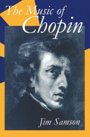 Knjiga Music of Chopin Jim Samson