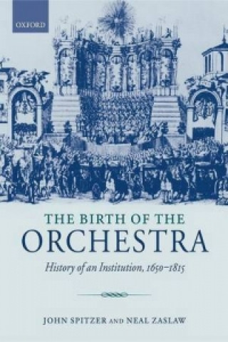 Buch Birth of the Orchestra John Spitzer