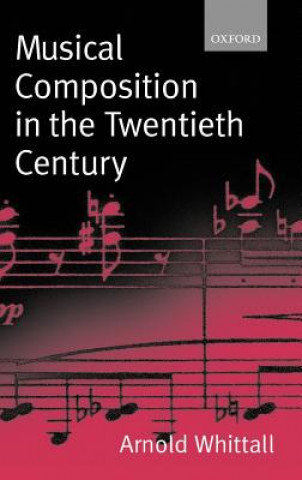 Carte Musical Composition in the Twentieth Century Arnold Whittall