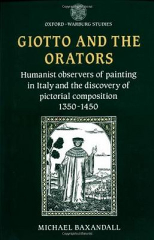Könyv Giotto and the Orators Michael Baxandall