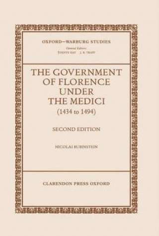 Carte Government of Florence under the Medici (1434 to 1494) Nicolai Rubinstein