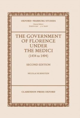 Könyv Government of Florence under the Medici (1434 to 1494) Nicolai Rubinstein