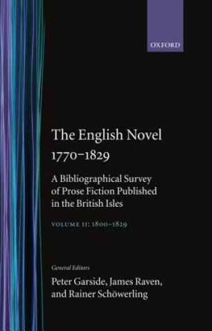 Kniha English Novel 1770-1829: Volume II, 1800-1829 Peter Garside