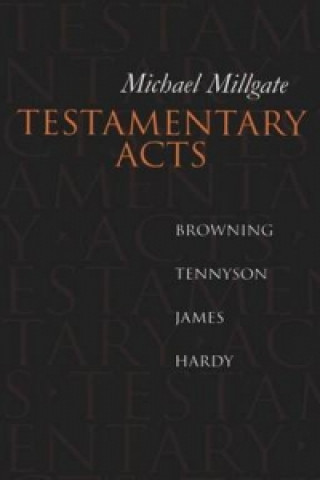 Könyv Testamentary Acts Michael Millgate