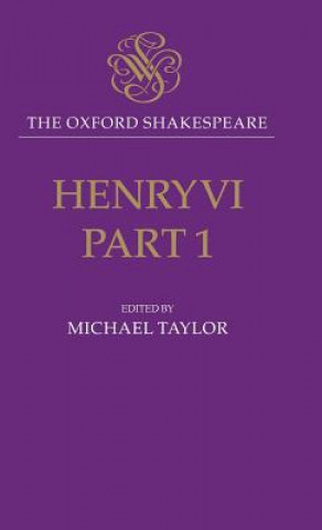 Książka Oxford Shakespeare: Henry VI, Part One William Shakespeare