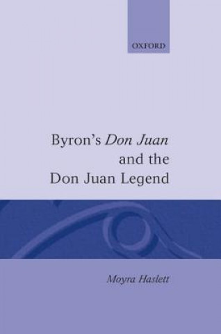 Książka Byron's Don Juan and the Don Juan Legend Moyra Haslett