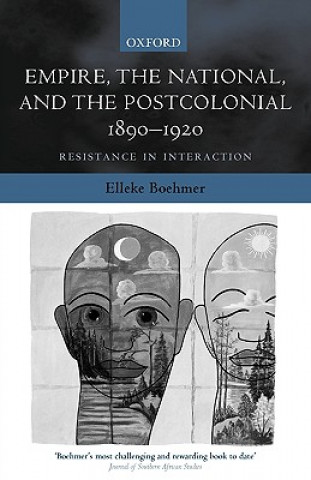 Könyv Empire, the National, and the Postcolonial, 1890-1920 Elleke Boehmer