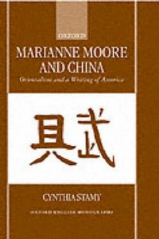 Knjiga Marianne Moore and China Cynthia Stamy