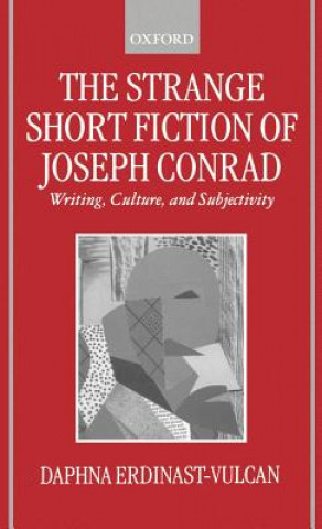 Carte Strange Short Fiction of Joseph Conrad Daphna Erdinast-Vulcan