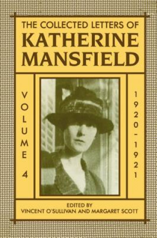 Carte Collected Letters of Katherine Mansfield: Volume IV: 1920-1921 Katherine Mansfield